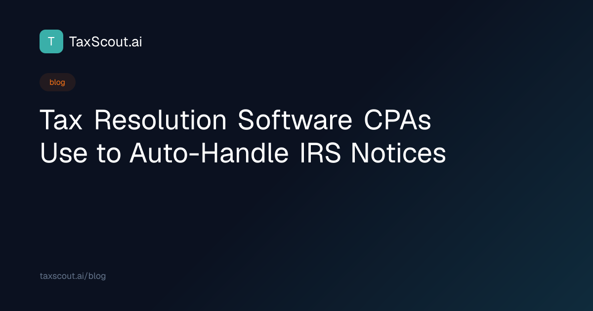 Tax Resolution Software CPAs Use to Auto-Handle IRS Notices