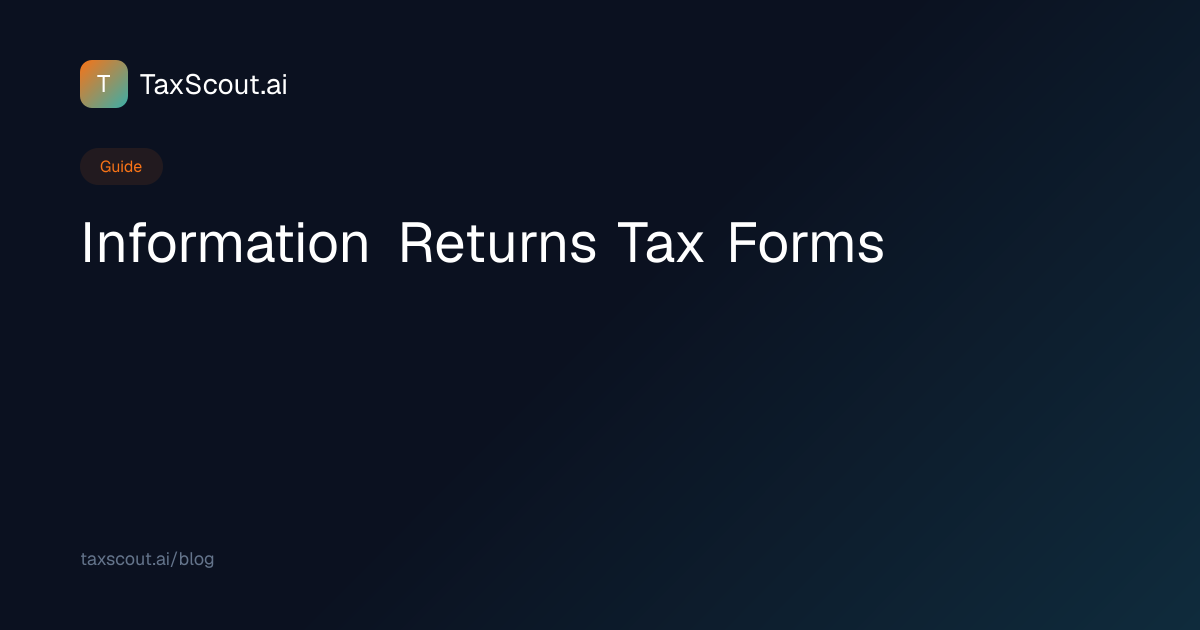 All Information Returns Tax Forms: Complete List & Guide | TaxScout.ai
