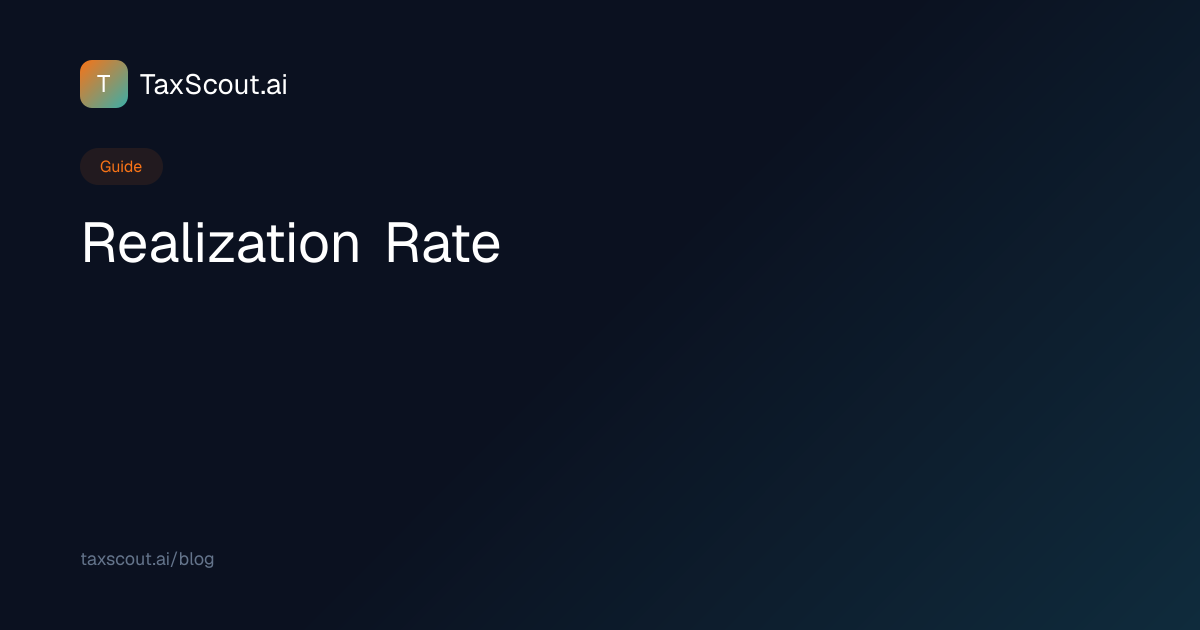 Realization Rate — Tax Glossary | TaxScout.ai