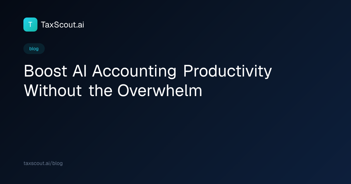 Boost AI Accounting Productivity Without the Overwhelm