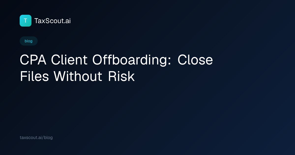 CPA Client Offboarding: Close Files Without Risk