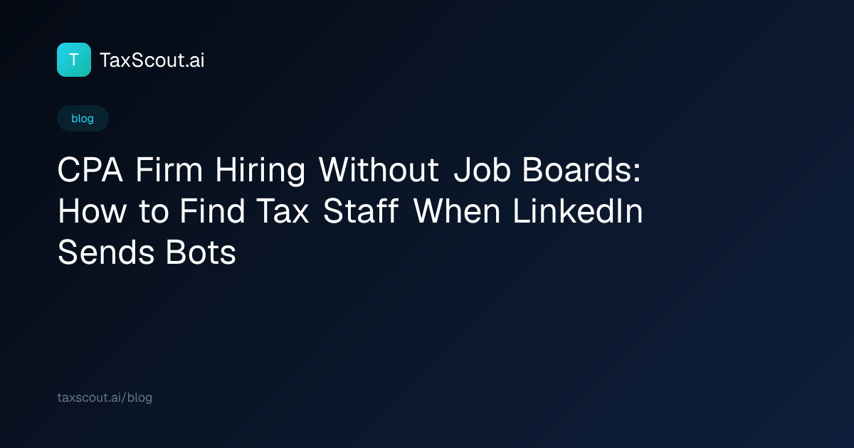 CPA Firm Hiring Without Job Boards: How to Find Tax Staff When LinkedIn Sends Bots