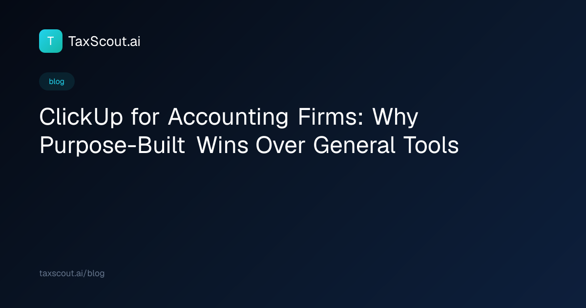 ClickUp for Accounting Firms: Why Purpose-Built Wins Over General Tools