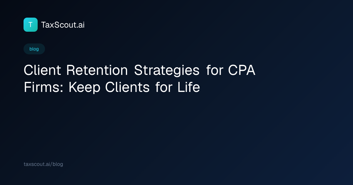 Client Retention Strategies for CPA Firms: Keep Clients for Life