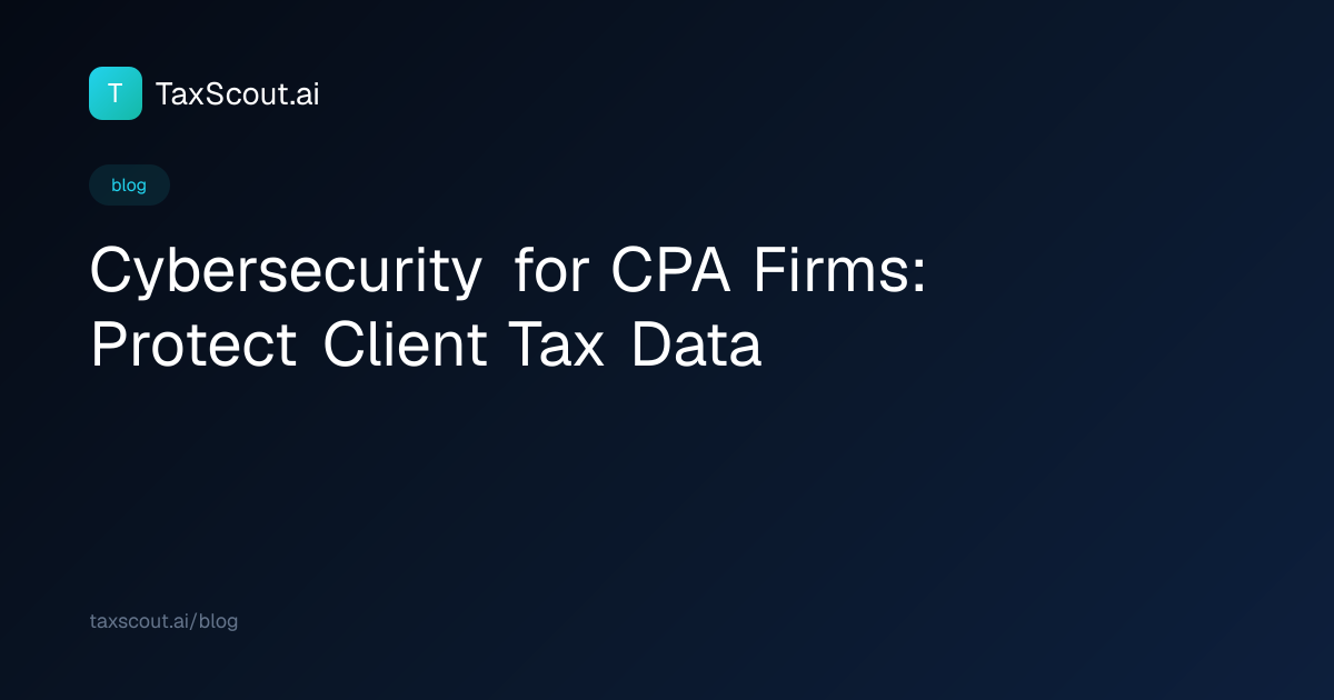 Cybersecurity for CPA Firms: Protect Client Tax Data