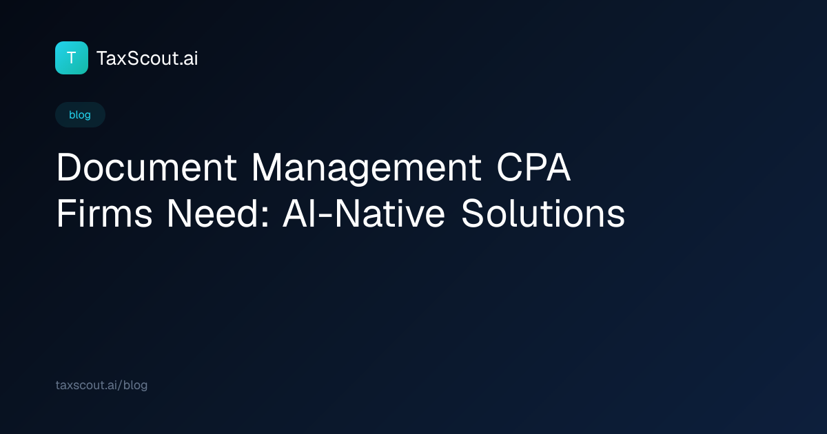 Document Management CPA Firms Need: AI-Native Solutions