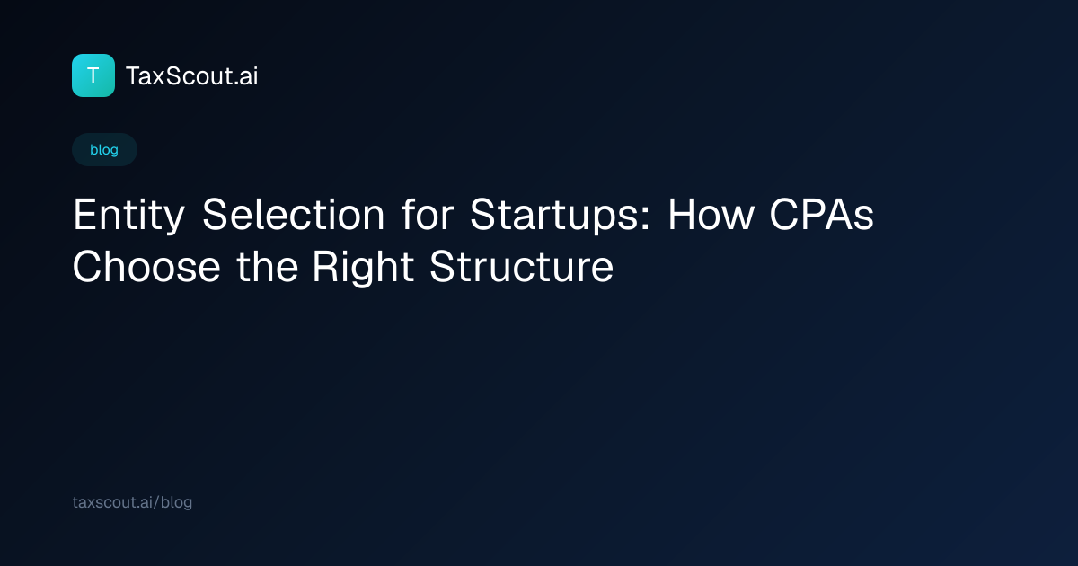 Entity Selection for Startups: How CPAs Choose the Right Structure