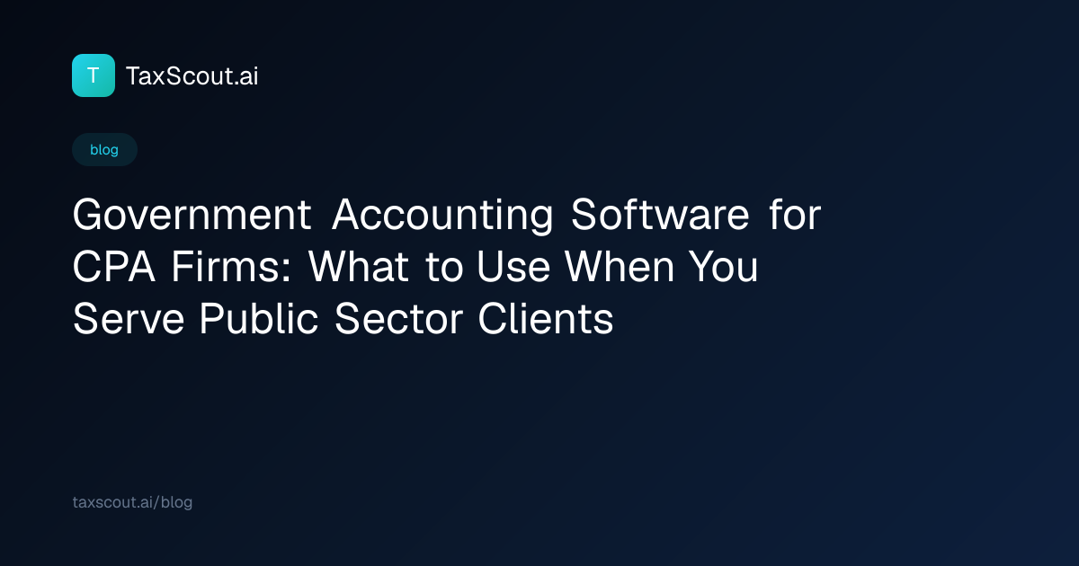 Government Accounting Software for CPA Firms: What to Use When You Serve Public Sector Clients