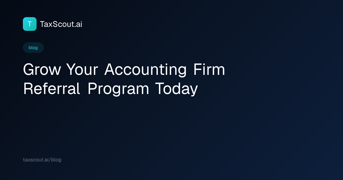 Grow Your Accounting Firm Referral Program Today