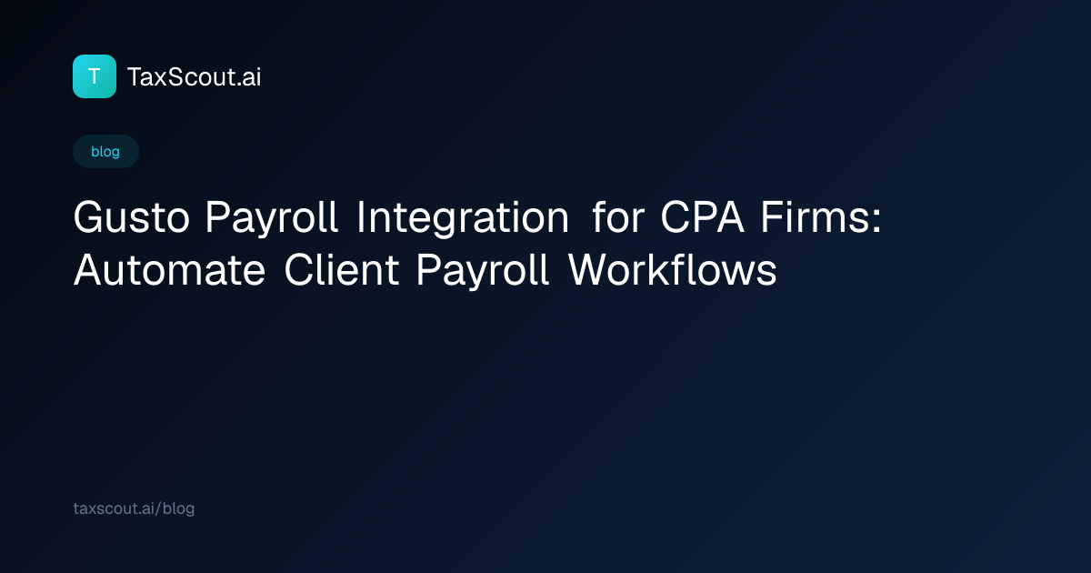Gusto Payroll Integration for CPA Firms: Automate Client Payroll Workflows
