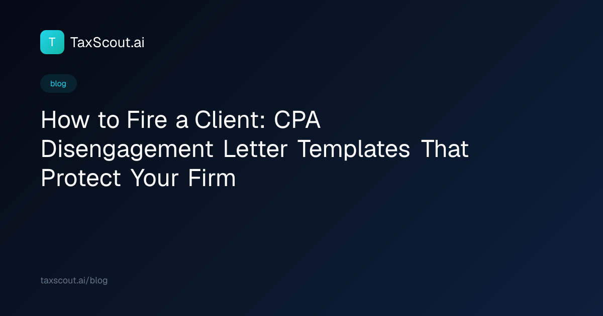How to Fire a Client: CPA Disengagement Letter Templates That Protect Your Firm