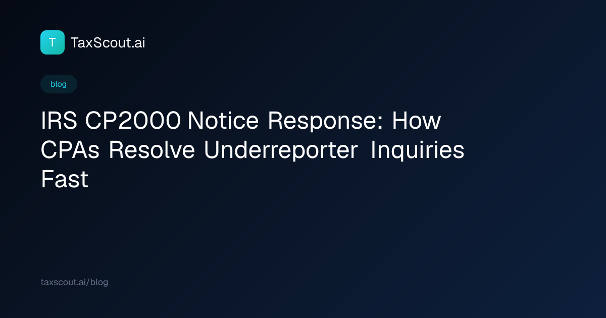 IRS CP2000 Notice Response: How CPAs Resolve Underreporter Inquiries Fast