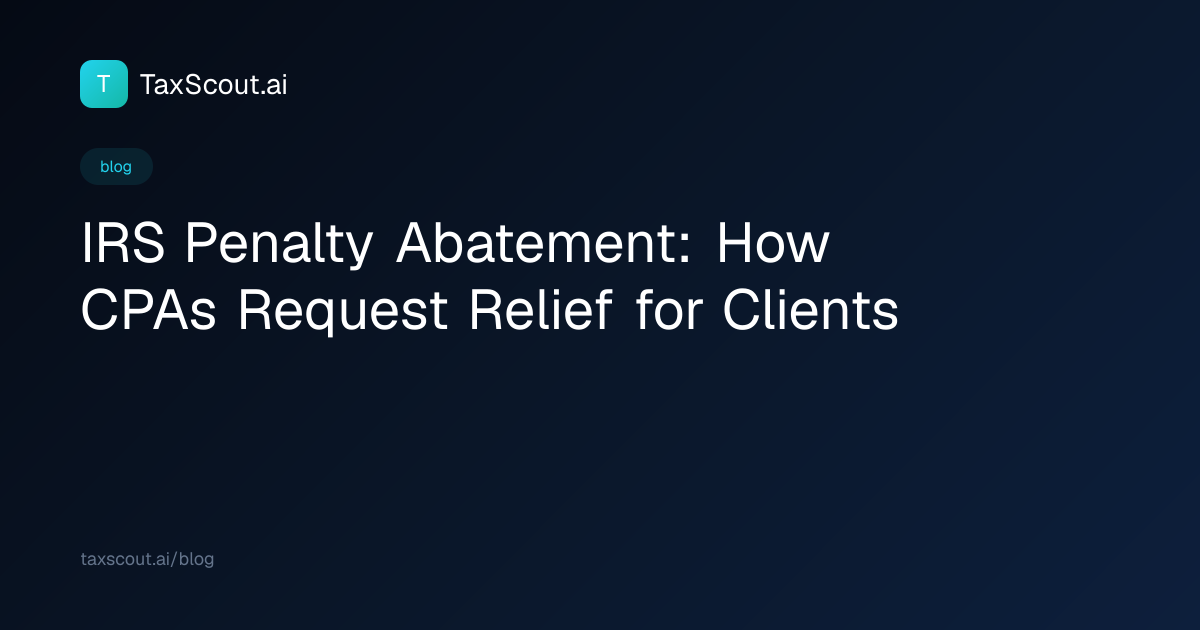 IRS Penalty Abatement: How CPAs Request Relief for Clients