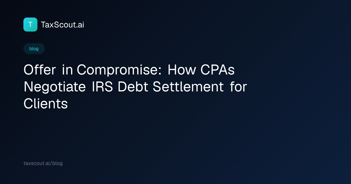 Offer in Compromise: How CPAs Negotiate IRS Debt Settlement for Clients