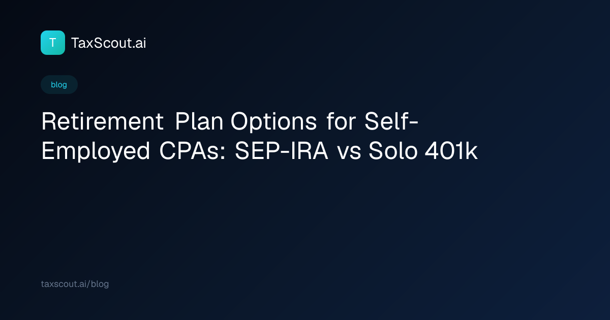 Retirement Plan Options for Self-Employed CPAs: SEP-IRA vs Solo 401k