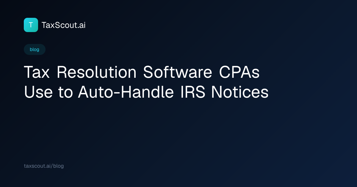 Tax Resolution Software CPAs Use to Auto-Handle IRS Notices