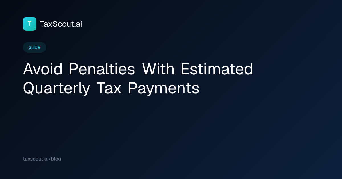 Avoid Penalties With Estimated Quarterly Tax Payments