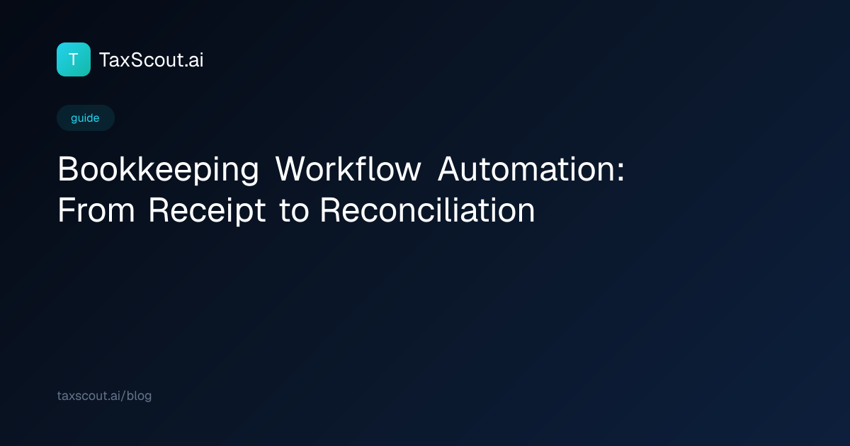 Bookkeeping Workflow Automation: From Receipt to Reconciliation