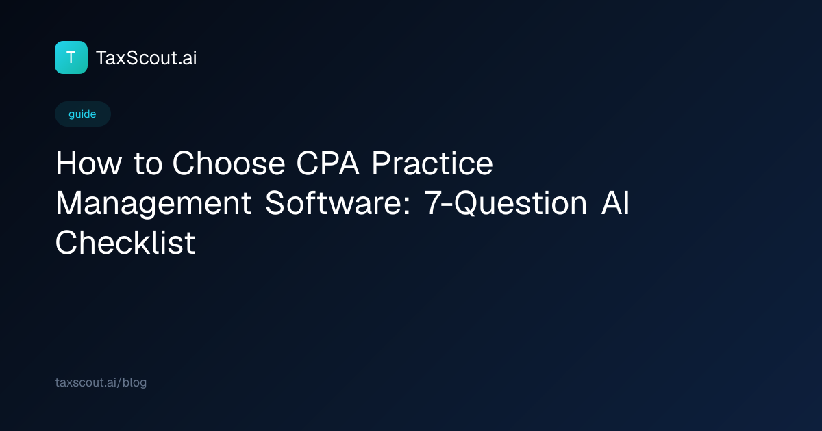 How to Choose CPA Practice Management Software: 7-Question AI Checklist
