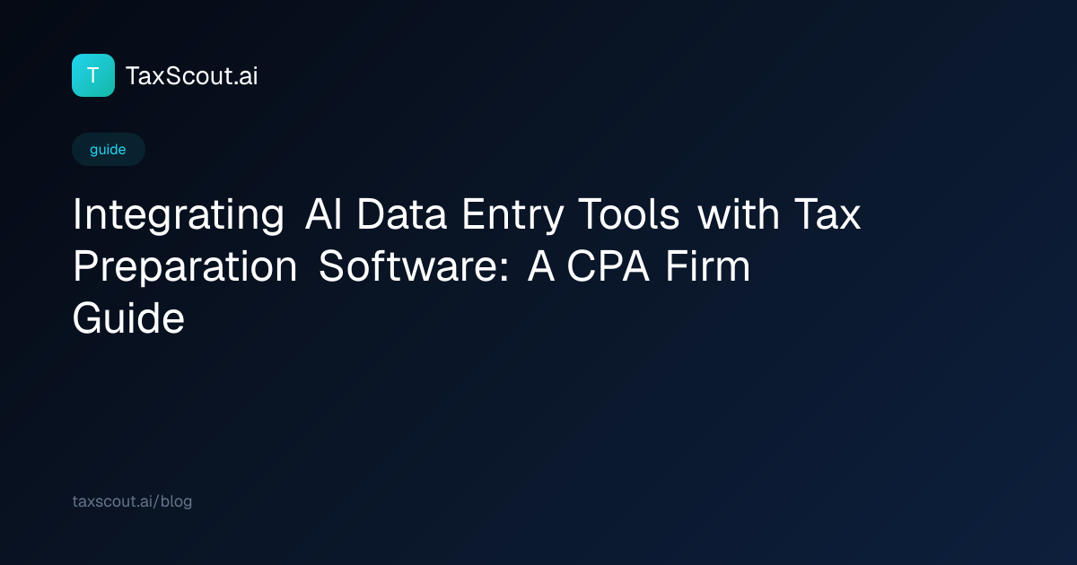 Integrating AI Data Entry Tools with Tax Preparation Software: A CPA Firm Guide